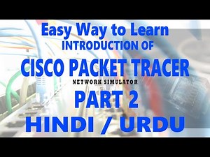 How to use Cisco Packet Tracer Network Simulator | Introduction of Cisco CCNA Routing & Switching