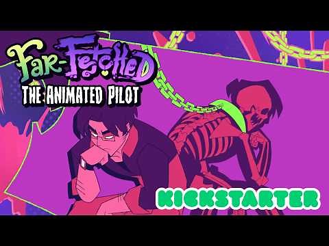 Far-Fetched: The Animated Pilot KICKSTARTER