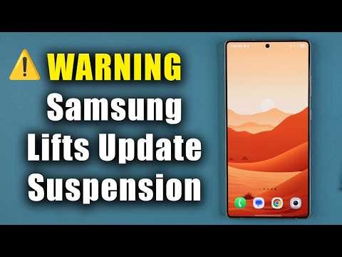 ⚠️ WARNING! Samsung Galaxy Smartphones Update Suspension LIFTED - Take Immediate Action