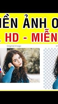 Xóa nền online chất lượng cao FULL HD - Trang web xóa phông ảnh trực tuyến tốt nhất