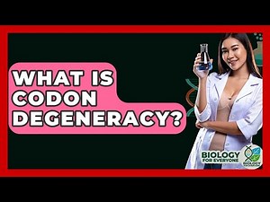 What Is Codon Degeneracy? - Biology For Everyone
