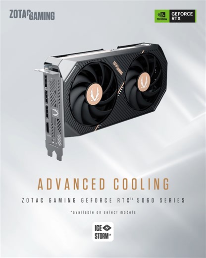 ZOTAC INDIA on Instagram: "The ZOTAC GAMING GeForce RTX 5060 Series stays cool with the advanced IceStorm 2.0 cooling system — keeping temps low and performance high. 🌀 Durable BladeLink fans 💪 Composite heat pipes + heatsink ➡️ Pass-thru ventilation 💨 🤫 Freeze Fan Stop when idle #ZOTACGAMING #ZOTAC #GEFORCE #RTX #5060"