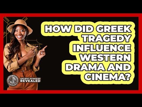 How Did Greek Tragedy Influence Western Drama And Cinema? - Ancient Wonders Revealed