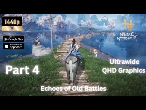 Where Winds Meet | Android/iOS Walkthrough Gameplay - Part 4 | Ultrawide High Graphics