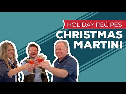 Holiday Cooking & Baking Recipes: Christmas Martini Recipe | Easy Holiday Cocktail