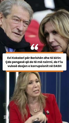 Evi Kokalari për Berishën dhe të birin: Çdo pengesë që do të më nxirrni, do t’iu vulosë dosjen