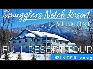 Smugglers Notch Vermont Full Resort tour 2023