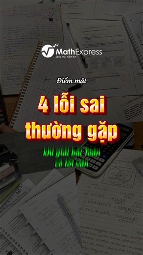 4 lỗi sai học sinh thường gặp khi giải bài toán có lời văn #MathExpress #studywithme #tipsandtricks #hocsinh #learning | CLB Toán bồi dưỡng - MathExpress