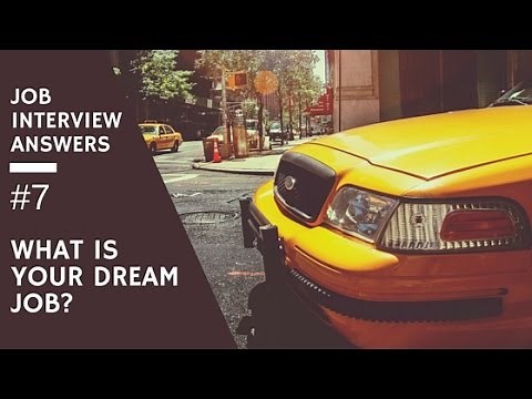 "What is Your Dream Job?" Job Interview Questions & Answers #7