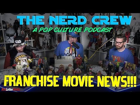 The Nerd Crew: Franchise Movie News!!!