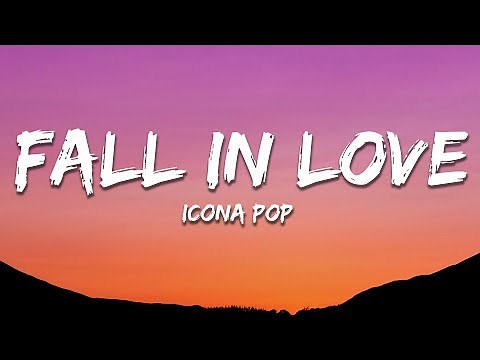 Icona Pop - Fall In Love (Lyrics)