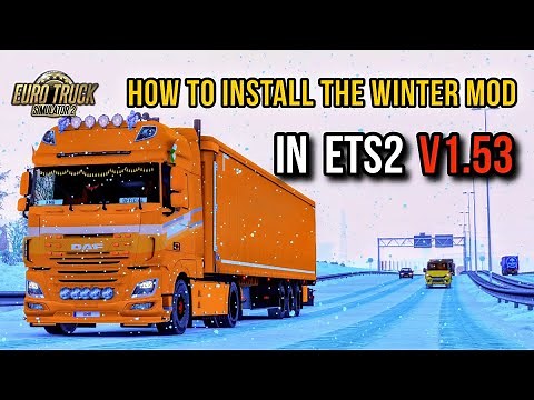 HOW TO INSTALL THE WINTER MOD in EURO TRUCK SIMULATOR 2 ( FULL GUIDE ) | ETS2 1.53