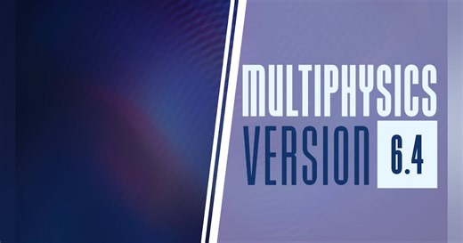 COMSOL Multiphysics Version 6.4 Speeds Up Simulation with GPU-Accelerated Solvers