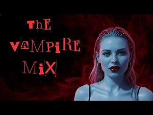 The Vampire Mix | Veyla
