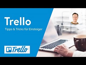 Trello Tutorial: Realisiere mit Trello deine Projekte schneller und effizienter!