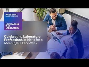 Celebrating Laboratory Professionals: Ideas for a Meaningful Lab Week