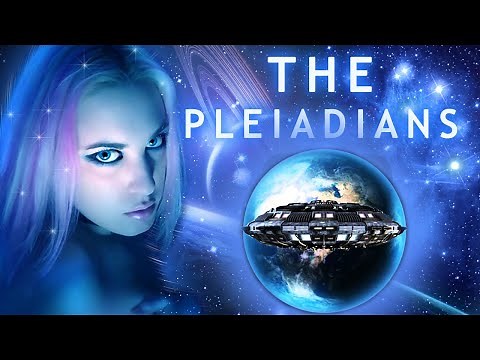 The Pleiadians and the Human Origins - Who They Are, What They Want?