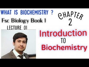 What is biochemistry?, introduction to biochemistry FSC book 1, Chap 2 by irtisamsbiology