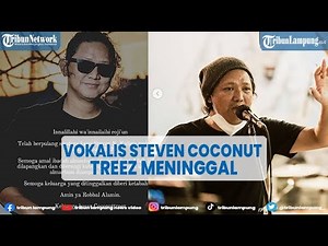 Vokalis Steven Coconut Treez Meninggal Dunia, Penyebabnya karena Sakit | ‪@TRIBUNLAMPUNGNEWSVIDEO‬