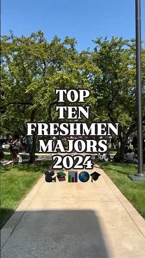Top 10 Freshman Majors 2024