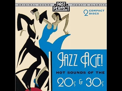 Jazz Age: Hot Sounds Of The 1920s & 30s. Some of America's Finest Jazz Performances (Past Perfect)