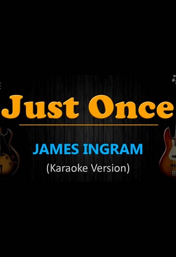 Just Once by James Ingram: Karaoke with Lyrics