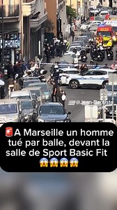 🚨A Marseille un homme tué par balle, devant la salle de Sport Basic Fit 😱😱😱 #marseille #basicfit #police #pompiers | Jean-Baptiste Louguet