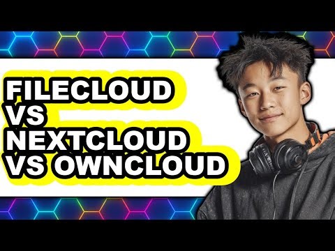 FileCloud Vs Nextcloud Vs Owncloud - Which Is Better?