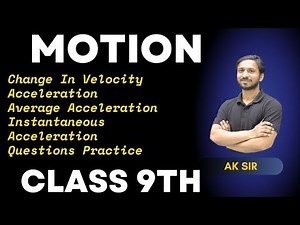Class 9 Science Chapter 7 | Motion | Change In Velocity | Motion Class 9 | Motion Class 9 NCERT