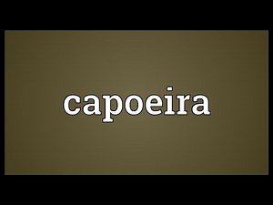 Capoeira Meaning