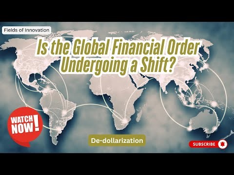 71 - De-dollarization: Is the Global Financial Order Undergoing a Shift?