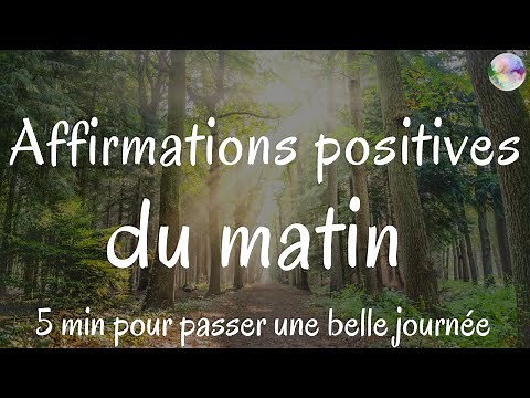 50 Affirmations positives du matin | 5 min pour booster votre énergie et passer une belle journée