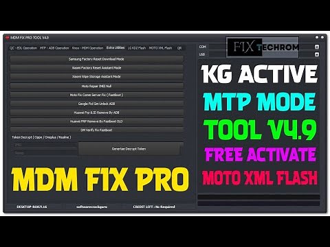 MDM FIX PRO TOOL V4.9 | IT Admin/KG/MDM Lock Removed | Added Keygen Patch File | Free Activate