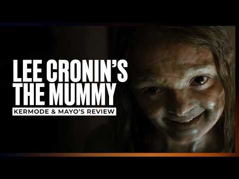 Mark Kermode reviews Lee Cronin’s The Mummy