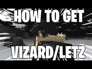 [Type Soul] How To Unlock Vizard/Letz...