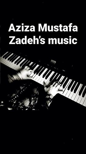 Aziza Mustafa Zadeh’s piano music