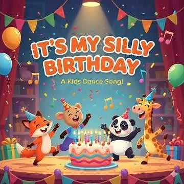 It's My Silly Birthday (Kids Birthday Song)