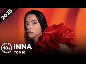 Top 10 INNA 🔝 Cele Mai Ascultate Hituri din 2025