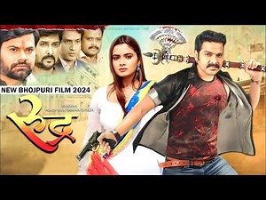 Rudra (रुद्र) | Official Movie | New Bhojpuri Movie 2024 | #Pawan Singh, #Nilam Giri | Latest Film