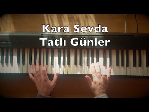 Kara Sevda - Tatlı Günler Piano Tutorial | Toygar Işıklı Dizi Müziği