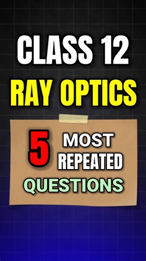 Ray Optics Most Repeated Questions Class 12 | #shorts #class12