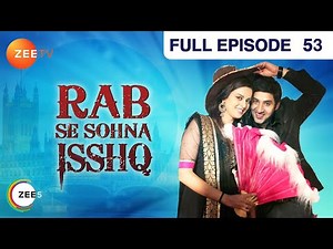 Rab Se Sona Ishq - Hindi Serial - Full Episode - 53 - Ashish Sharma, Ekta Kaul - Zee Tv