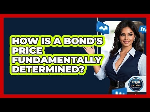 How Is A Bond's Price Fundamentally Determined?