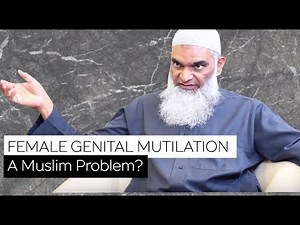 Female Genital Mutilation: A Muslim Problem? | Dr. Shabir Ally
