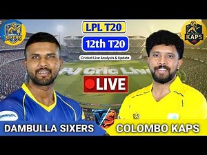 Dambulla Sixers Vs Colombo Kaps T20 Match | Live Score Analysis & Discussion | LPL T20 2026