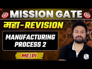 Manufacturing Process 2 One Shot | Maha Revision | GATE 2024 Mechanical Engneering, PI Preparation