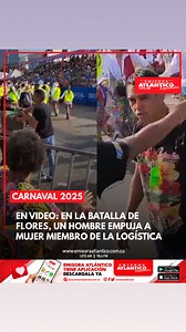 6.3M views · 4.9K reactions | En video: en La Batalla de Flores un hombre empuja a mujer miembro de la logística. Participantes del desfile intervinieron y no dejaron que el sujeto, en aparente estado de embriaguez, la siguiera maltratando. | Emisora Atlántico | Facebook