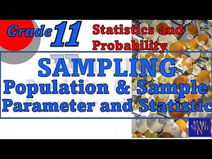 SAMPLING, POPULATION & SAMPLE, PARAMETER & STATISTIC I GR 11 STATISTICS AND PROBABILITY I EPISODE 8