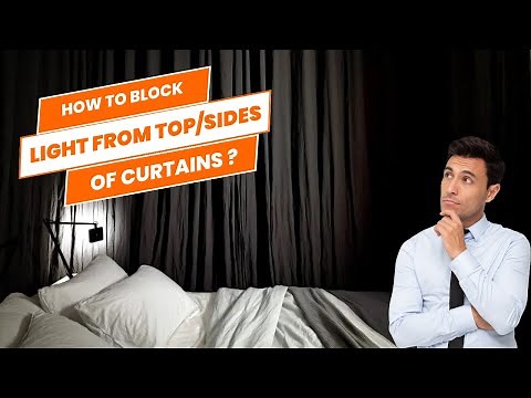 How to Block Light from The Top/Sides of Curtains?