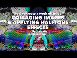 Collaging Images & Applying Halftone Effects in Procreate